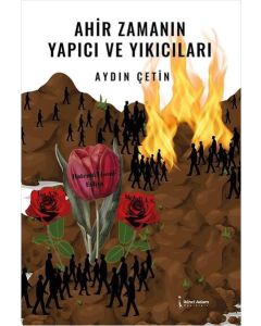 Ahir Zamanın Yapıcı ve Yıkıcıları