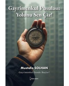 Gayrimenkul Pusulası: Yolunu Sen Çiz !