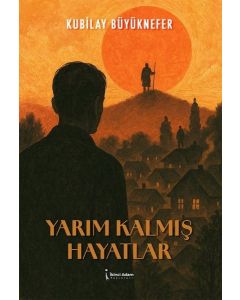 Yarım Kalmış Hayatlar