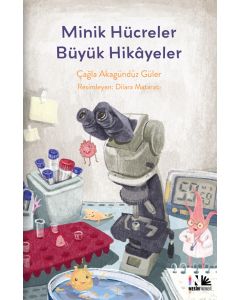 Minik Hücreler Büyük Hikayeler