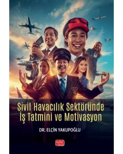 Sivil Havacılık Sektöründe İş Tatmini ve Motivasyon