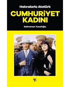 Hatıralarla Atatürk - Cumhuriyet Kadını