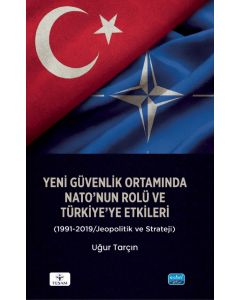 Yeni Güvenlik Ortamında NATO’nun Rolü ve Türkiye’ye Etkileri