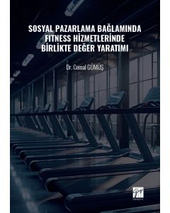 Sosyal Pazarlama Bağlamında Fıtness Hizmetlerinde Birlikte Değer Yaratımı