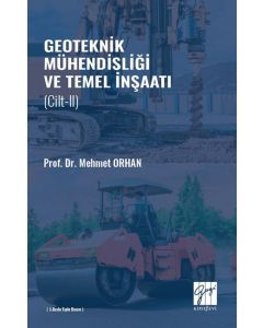 Geoteknik Mühendisliği Ve Temel İnşaat - Cilt 2
