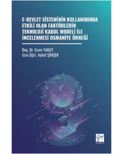 E-Devlet Sisteminin Kullanımında Etkili Olan Faktörlerin Teknoloji Kabul Modeli İle İncelenmesi Osmaniye Örneği