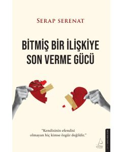 Bitmiş Bir İlişkiye Son Verme Gücü 