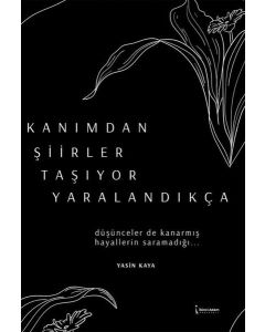 Kanımdan Şiirler Taşıyor Yaralandıkça