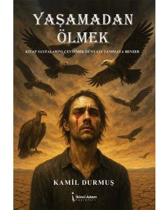 Yaşamadan Ölmek