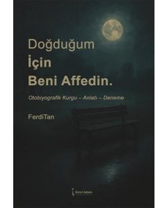 Doğduğum İçin Beni Affedin