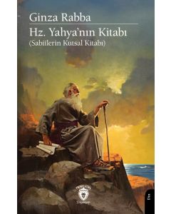Ginza Rabba - Hz. Yahya’nın Kitabı (Sabiîlerin Kutsal Kitabı)