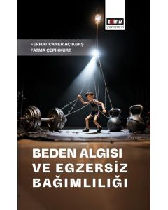 Beden Algısı ve Egzersiz Bağımlılığı