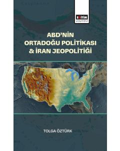 ABD’nin Ortadoğu Politikası & İran Jeopolitiği