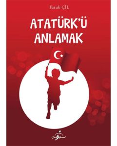 Atatürk'ü Anlamak