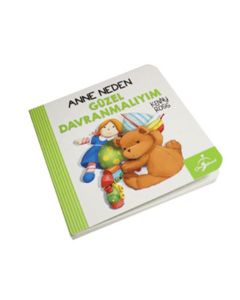 Anne Neden Güzel Davranmalıyım (Ciltli)