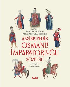 Ansiklopedik Osmanlı İmparatorluğu Sözlüğü (Ciltli)