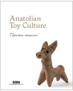 Anatolian Toy Culture (Ciltli)