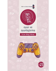 50 Soruda Oyun ve Oyunlaştırma