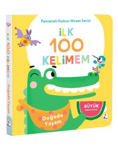 İlk 100 Kelimem - Doğada Yaşam (Pencereli Dokun-Hisset) (Ciltli)