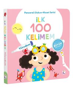 İlk 100 Kelimem - Vücudumuz (Pencereli Dokun-Hisset) (Ciltli)
