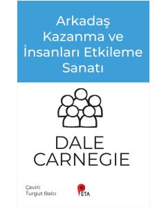 Arkadaş Kazanma ve İnsanları Etkileme Sanatı