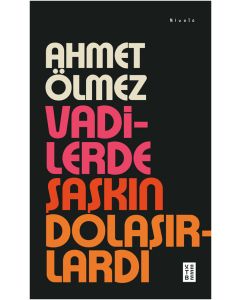 Vadilerde Şaşkın Dolaşırlardı