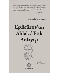 Epiküros’un Ahlak / Etik Anlayışı