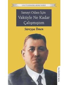 Sanayi Odası İçin Vaktiyle Ne Kadar Çalışmıştım