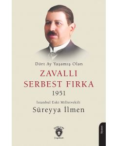 Dört Ay Yaşamış Olan Zavallı Serbest Fırka