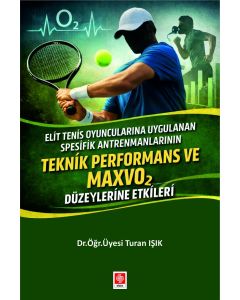 Elit Tenis Oyuncularına Uygulanan Spesifik Antrenmanların Teknik Performans ve Maxvo2 Düzeylerine Etkileri