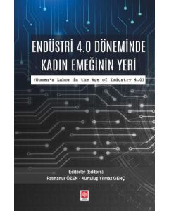 Endüstri 4.0 Döneminde Kadın Emeğinin Yeri