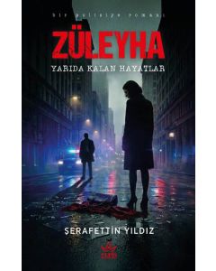 Züleyha – Yarıda Kalan Hayatlar