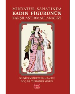 Minyatür Sanatında Kadın Figürünün Karşılaştırmalı Analizi