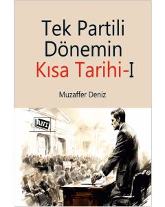 Tek Partili Dönemin Kısa Tarihi - 1