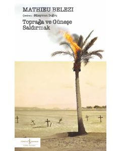 Toprağa ve Güneşe Saldırmak
