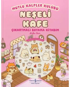 Mutlu Kalpler Kulübü – Neşeli Kafe – Çıkartmalı Boyama Kitabım