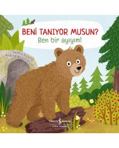 Beni Tanıyor Musun ? Ben Bir Ayıyım ! (Ciltli)