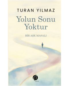 Yolun Sonu Yoktur - Bir Aşk Masalı
