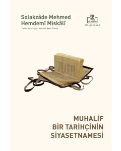 Muhalif Bir Tarihçinin Siyasetnamesi