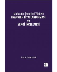 Muhasebe Denetimi Yönüyle Transfer Fiyatlandırması ve Vergi İncelemesi