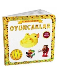 Oyuncaklar - İlk Bilgilerim Dizisi