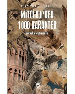 Mitolojiden 1000 Karakter - Gençler İçin Mitoloji Sözlüğü