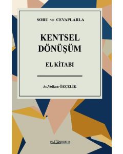 Soru ve Cevaplarla Kentsel Dönüşüm El Kitabı 