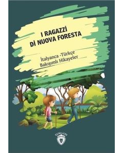 I Ragazzi Di Nuova Foresta - İtalyanca Türkçe Bakışımlı Hikayeler