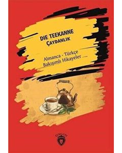 Die Teekanne Çaydanlık - Almanca - Türkçe Bakışımlı Hikayeler