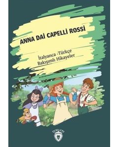 Anna Dai Capelli Rossi - İtalyanca Türkçe Bakışımlı Hikayeler