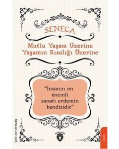 Mutlu Yaşam Üzerine Yaşamın Kısalığı Üzerine