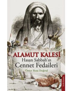 Alamut Kalesi - Hasan Sabbah'ın Cennet Fedaileri
