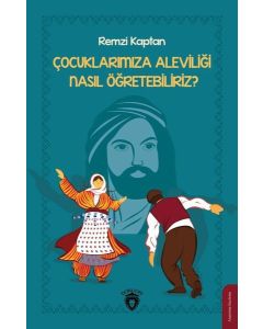 Çocuklarımıza Aleviliği Nasıl Öğretebiliriz?