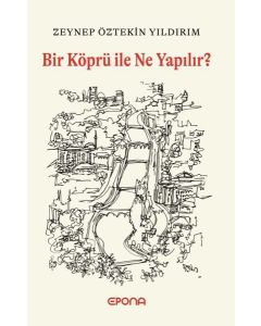 Bir Köprü İle Ne Yapılır?
